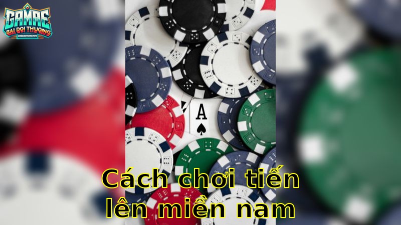 Cách Chơi Tiến Lên Miền Nam – Khám Phá Bí Kíp Giành Chiến Thắng 2025