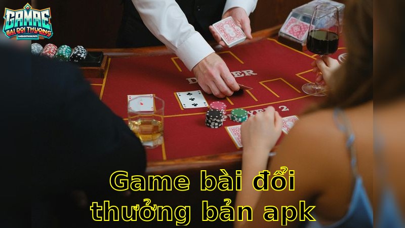 Game Bài Đổi Thưởng Bản APK Miễn Phí – Đăng Ký Ngay 2025