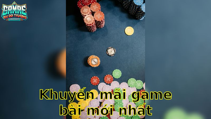 Khuyến Mãi Game Bài Mới Nhất – Nhận Ngay Ưu Đãi Khủng 2025