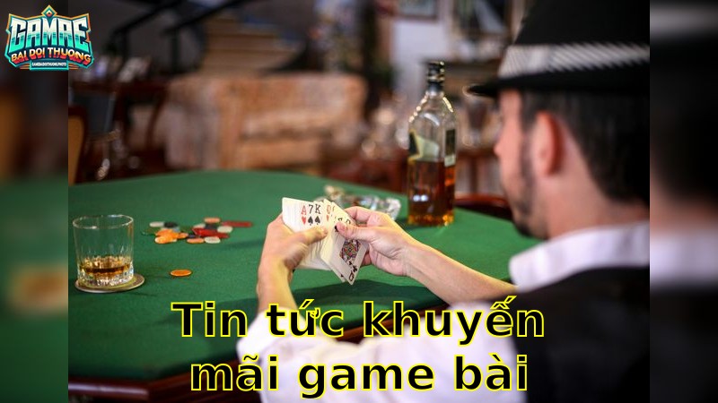 Tin Tức Khuyến Mãi Game Bài Hôm Nay – Khám Phá Để Thắng Lớn